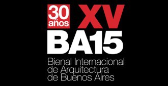 XV Bienal Internacional de Arquitectura de Buenos Aires BA15