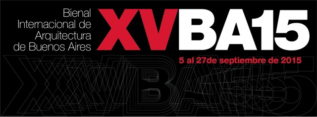 XV Bienal Internacional de Arquitectura de Buenos Aires BA15